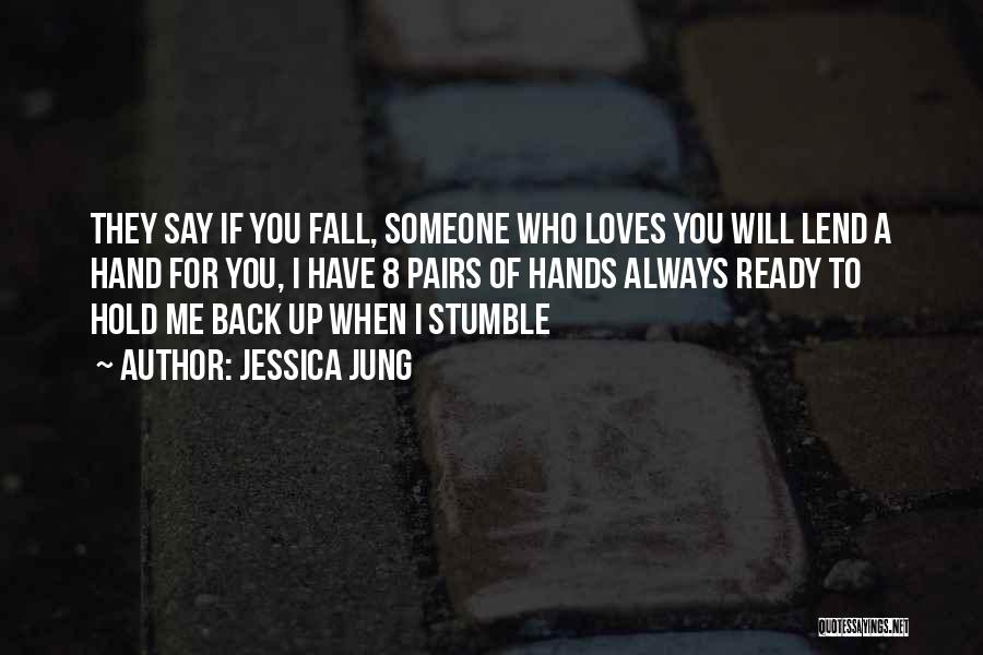 I Will Fall Back Quotes By Jessica Jung