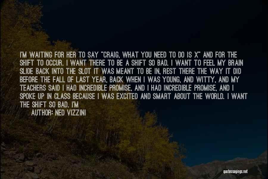 I Will Fall Back Quotes By Ned Vizzini