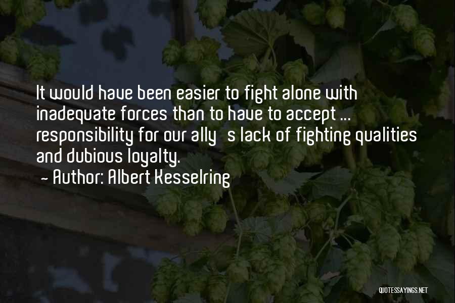 I Will Fight Alone Quotes By Albert Kesselring