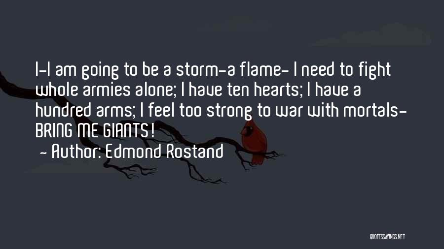 I Will Fight Alone Quotes By Edmond Rostand