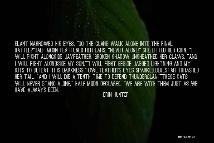 I Will Fight Alone Quotes By Erin Hunter I Will Fight Alone Quotes By Erin Hunter