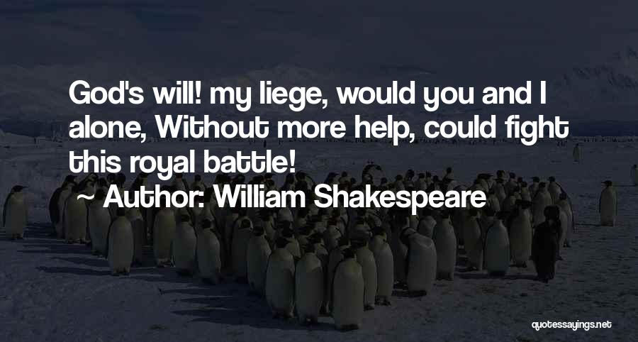 I Will Fight Alone Quotes By William Shakespeare