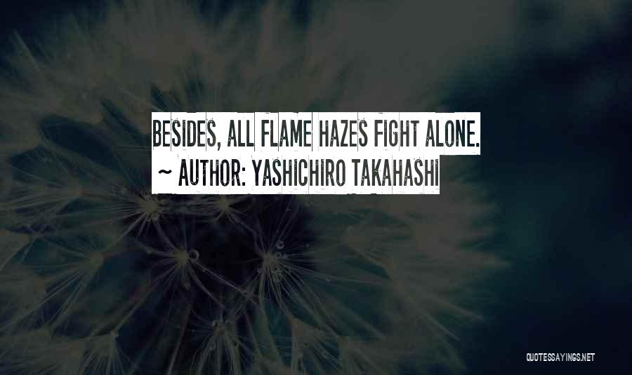 I Will Fight Alone Quotes By Yashichiro Takahashi