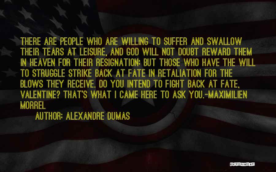 I Will Fight Back Quotes By Alexandre Dumas