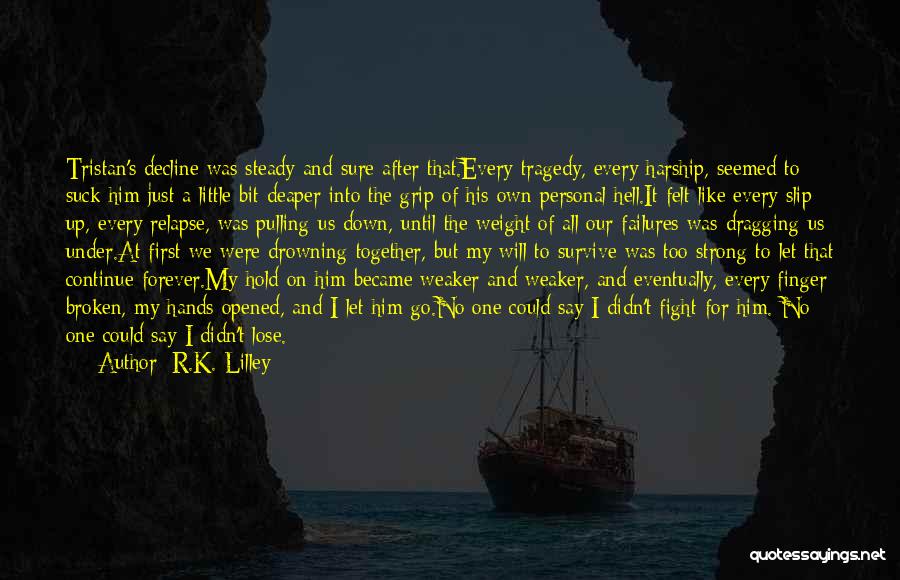 I Will Fight For Him Quotes By R.K. Lilley