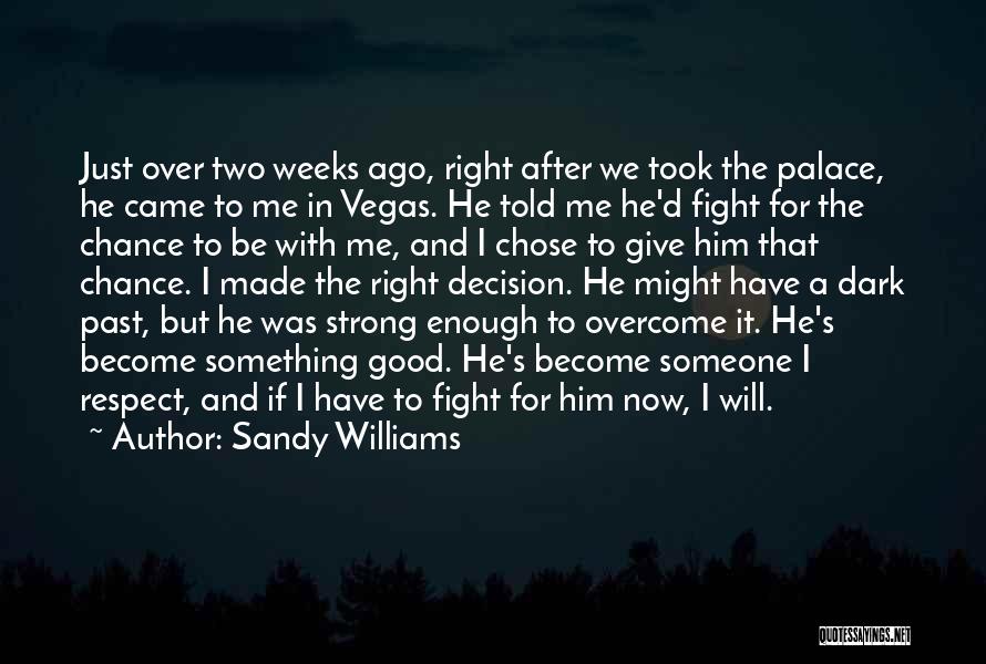 I Will Fight For Him Quotes By Sandy Williams