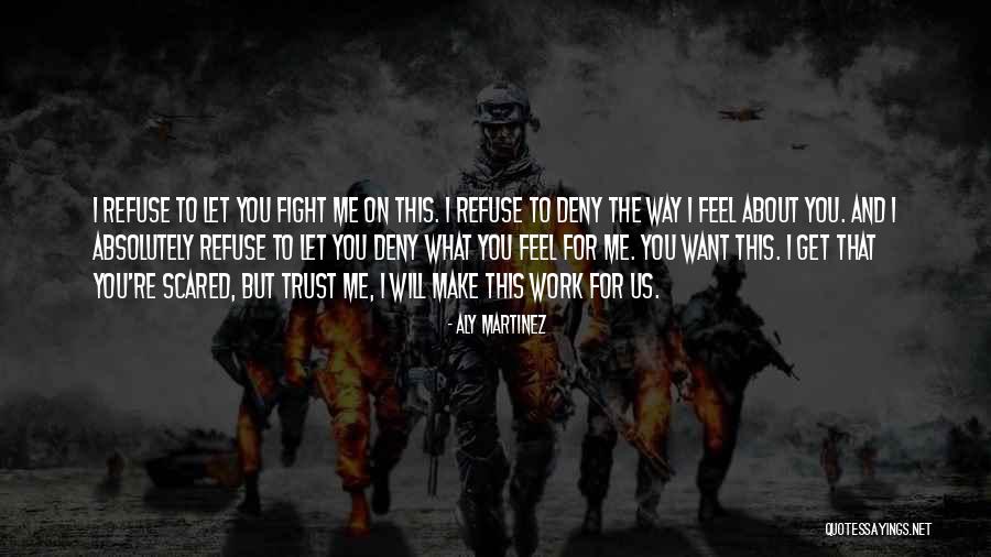 I Will Fight For Us Quotes By Aly Martinez I Will Fight For Us Quotes By Aly Martinez