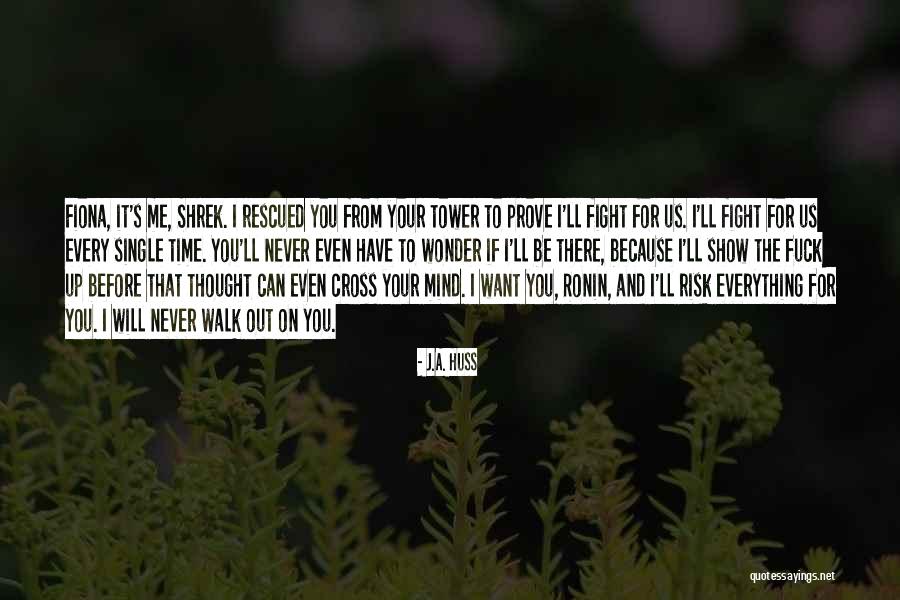 I Will Fight For Us Quotes By J.A. Huss I Will Fight For Us Quotes By J.A. Huss