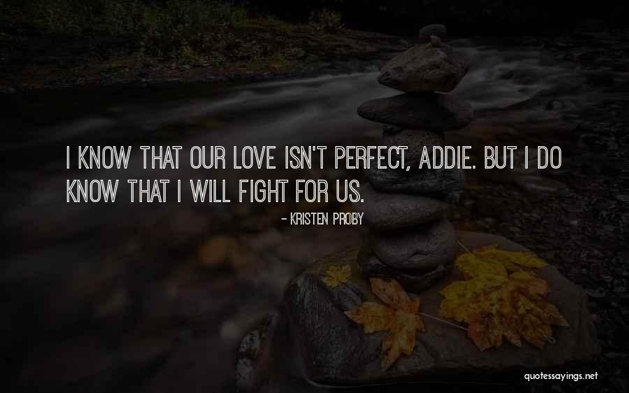 I Will Fight For Us Quotes By Kristen Proby I Will Fight For Us Quotes By Kristen Proby