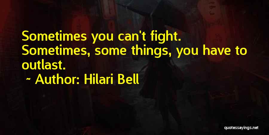 I Will Fight For You But Not Over You Quotes By Hilari Bell