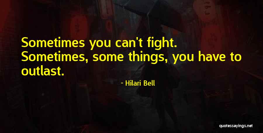 I Will Fight For You But Not Over You Quotes By Hilari Bell