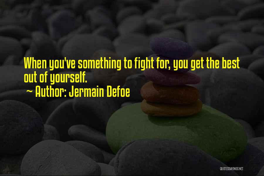I Will Fight For You But Not Over You Quotes By Jermain Defoe