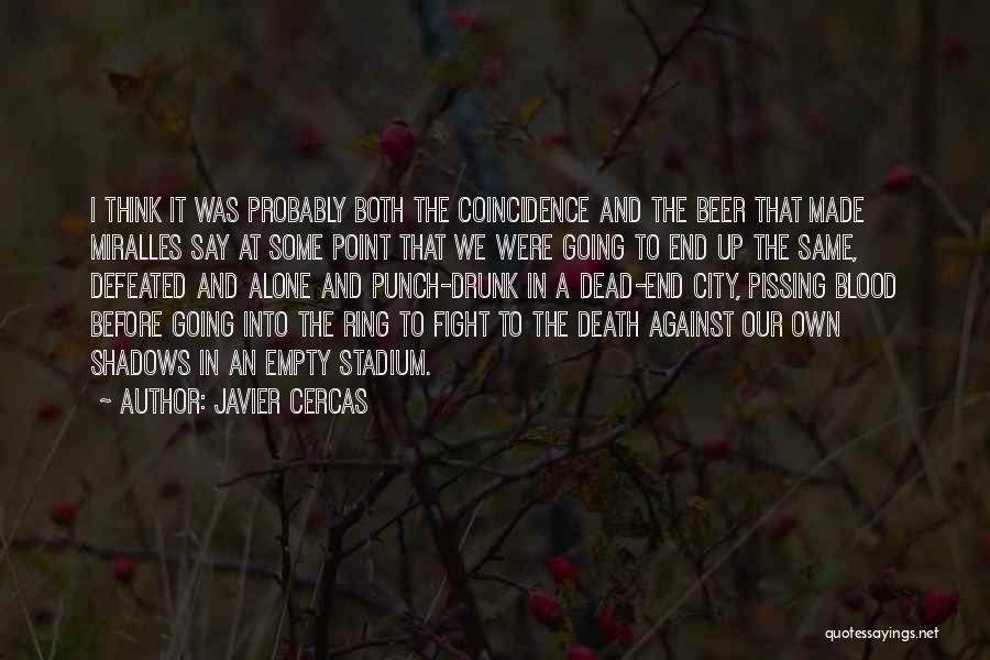 I Will Fight Till The End Quotes By Javier Cercas
