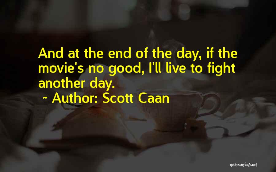 I Will Fight Till The End Quotes By Scott Caan