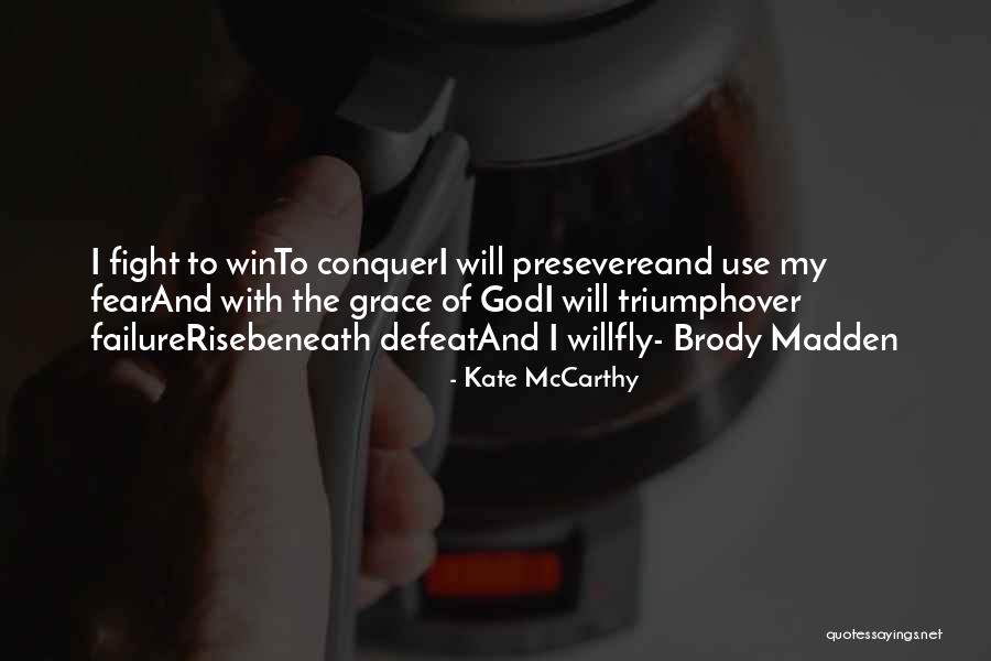 I Will Fight To The End Quotes By Kate McCarthy I Will Fight To The End Quotes By Kate McCarthy