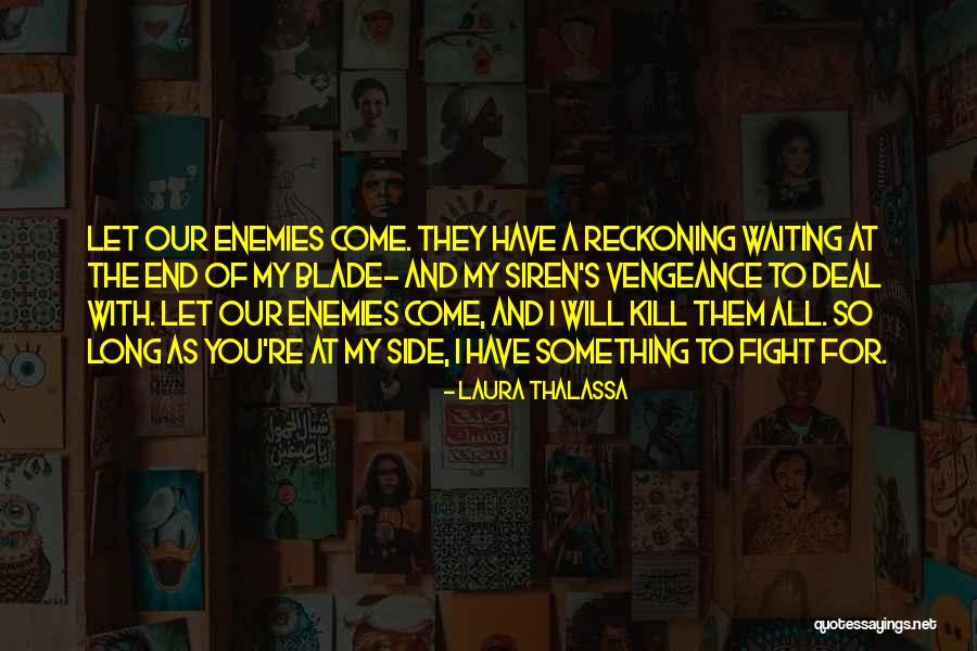 I Will Fight To The End Quotes By Laura Thalassa I Will Fight To The End Quotes By Laura Thalassa