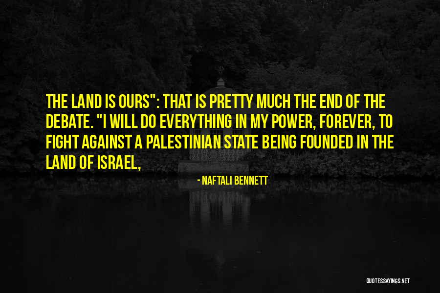 I Will Fight To The End Quotes By Naftali Bennett I Will Fight To The End Quotes By Naftali Bennett