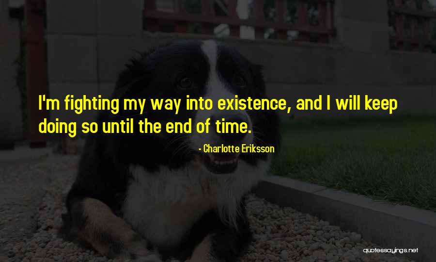 I Will Fight Until The End Quotes By Charlotte Eriksson I Will Fight Until The End Quotes By Charlotte Eriksson