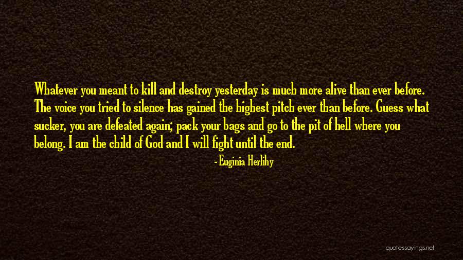 I Will Fight Until The End Quotes By Euginia Herlihy I Will Fight Until The End Quotes By Euginia Herlihy