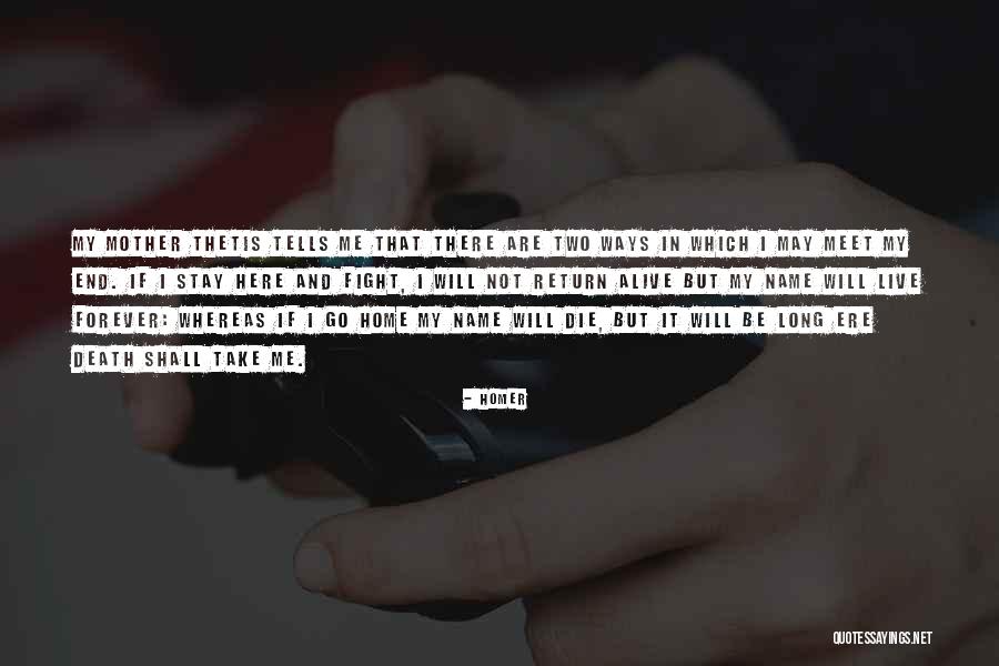 I Will Fight Until The End Quotes By Homer I Will Fight Until The End Quotes By Homer