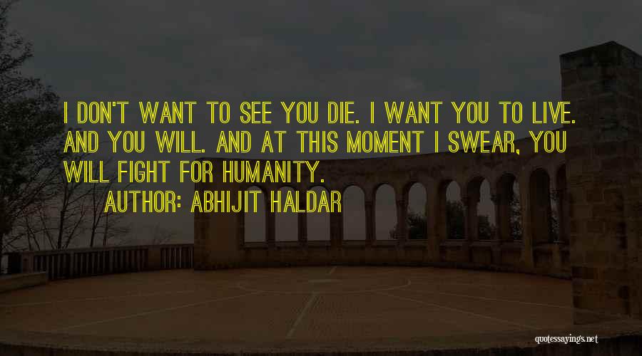 I Will Fight You Quotes By Abhijit Haldar