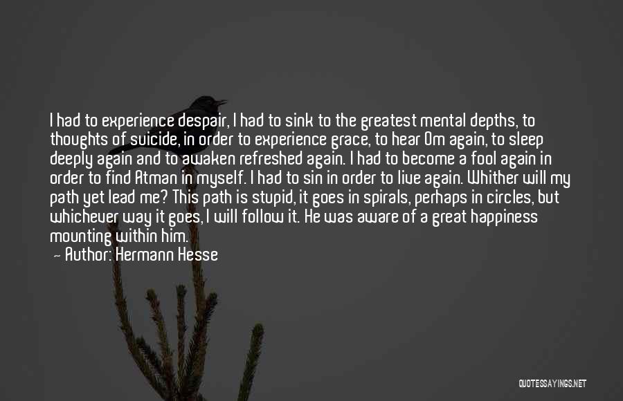 I Will Find Happiness Quotes By Hermann Hesse