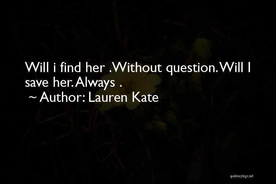 I Will Find Her Quotes By Lauren Kate