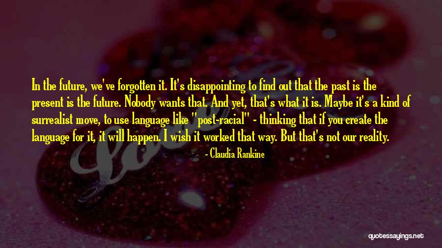 I Will Find Out Quotes By Claudia Rankine I Will Find Out Quotes By Claudia Rankine