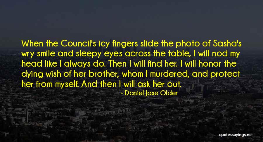 I Will Find Out Quotes By Daniel Jose Older I Will Find Out Quotes By Daniel Jose Older