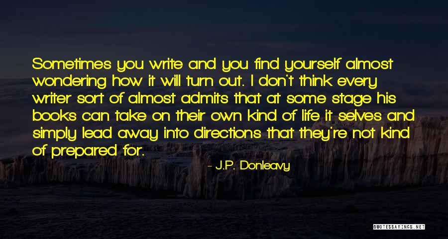 I Will Find Out Quotes By J.P. Donleavy I Will Find Out Quotes By J.P. Donleavy