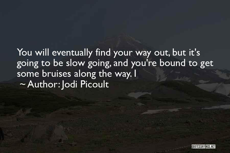 I Will Find Out Quotes By Jodi Picoult