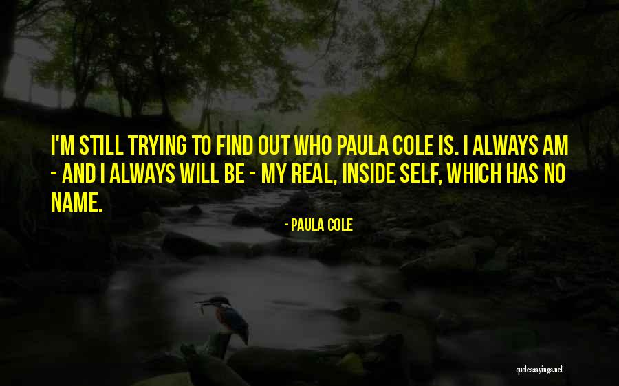 I Will Find Out Quotes By Paula Cole I Will Find Out Quotes By Paula Cole