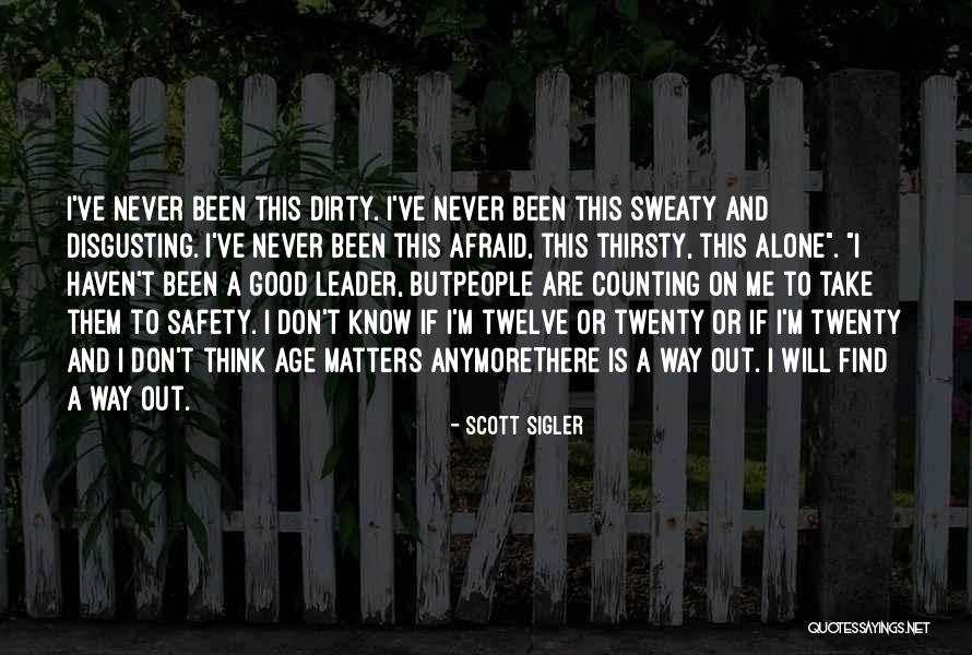 I Will Find Out Quotes By Scott Sigler