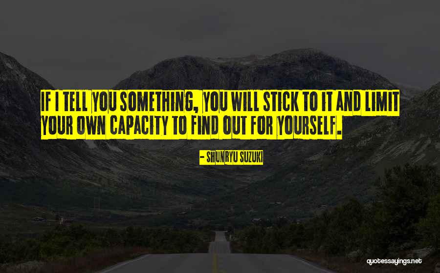 I Will Find Out Quotes By Shunryu Suzuki I Will Find Out Quotes By Shunryu Suzuki