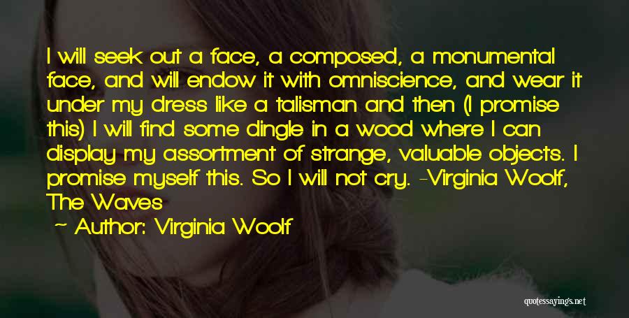 I Will Find Out Quotes By Virginia Woolf