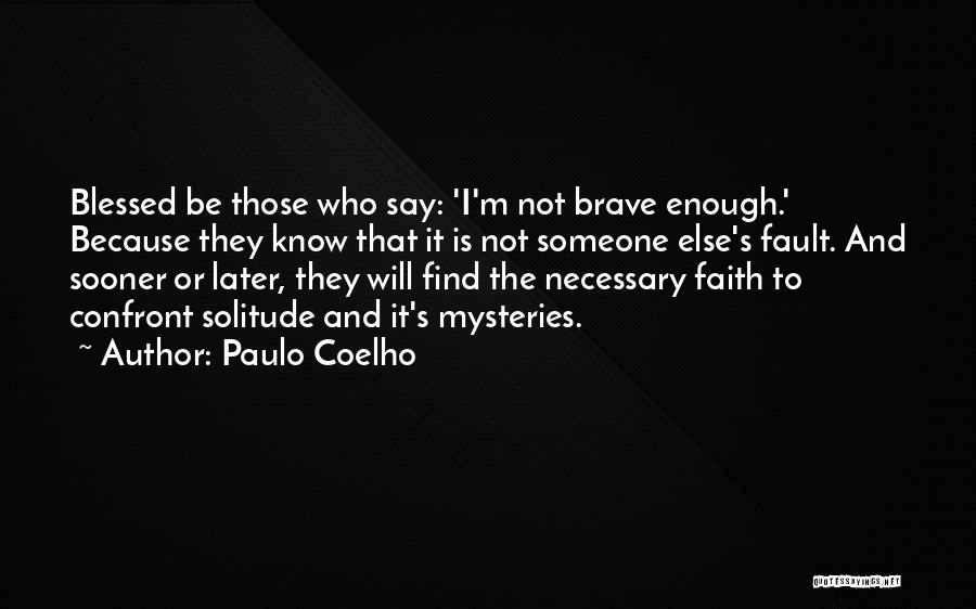 I Will Find Someone Quotes By Paulo Coelho