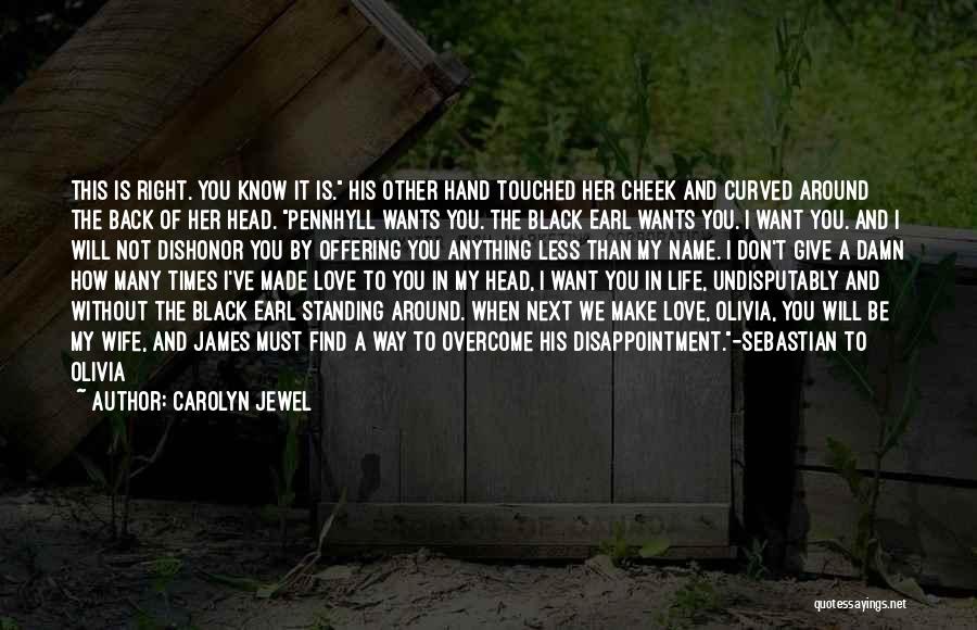 I Will Find The Love Of My Life Quotes By Carolyn Jewel