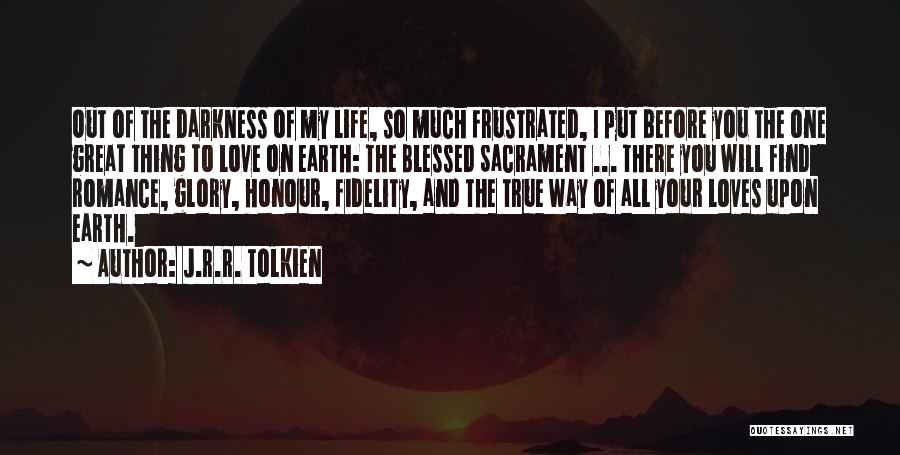 I Will Find The Love Of My Life Quotes By J.R.R. Tolkien