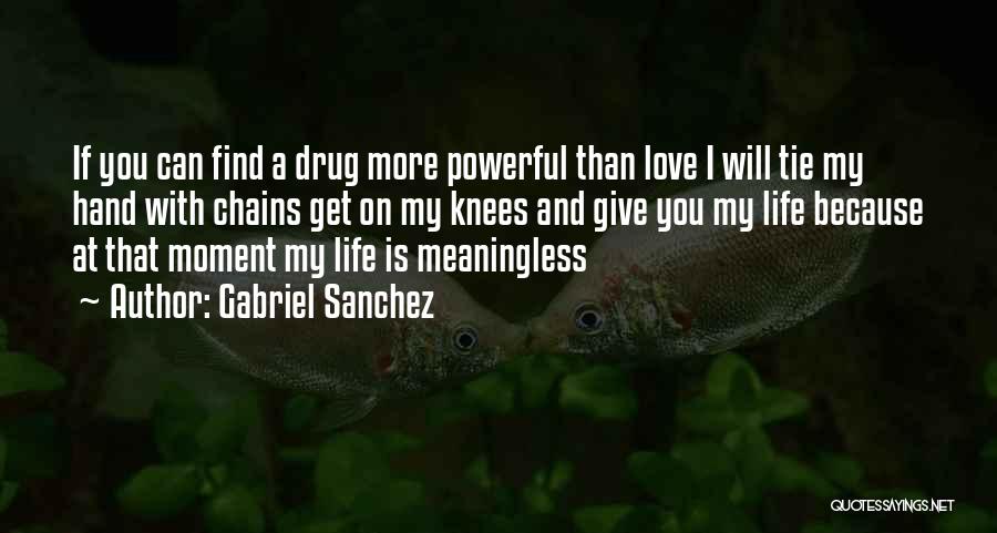 I Will Find You My Love Quotes By Gabriel Sanchez