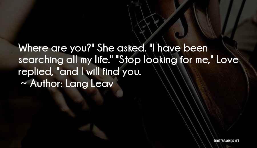 I Will Find You My Love Quotes By Lang Leav