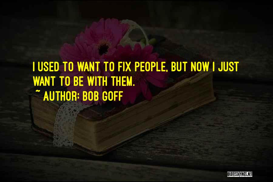I Will Fix Myself Quotes By Bob Goff