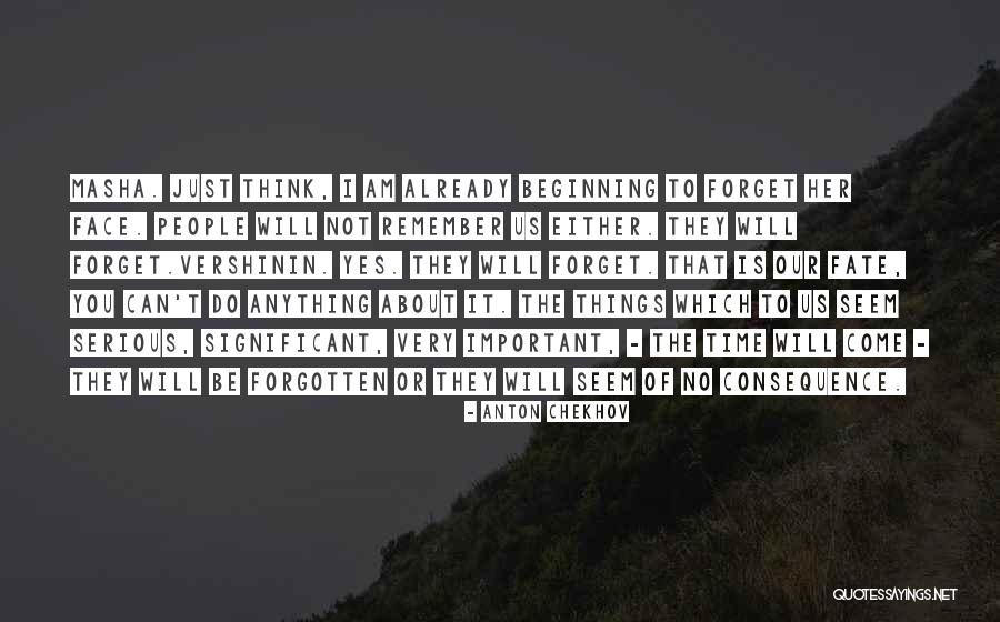 I Will Forget About You Quotes By Anton Chekhov I Will Forget About You Quotes By Anton Chekhov