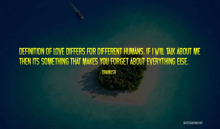 I Will Forget About You Quotes By Dhanush I Will Forget About You Quotes By Dhanush