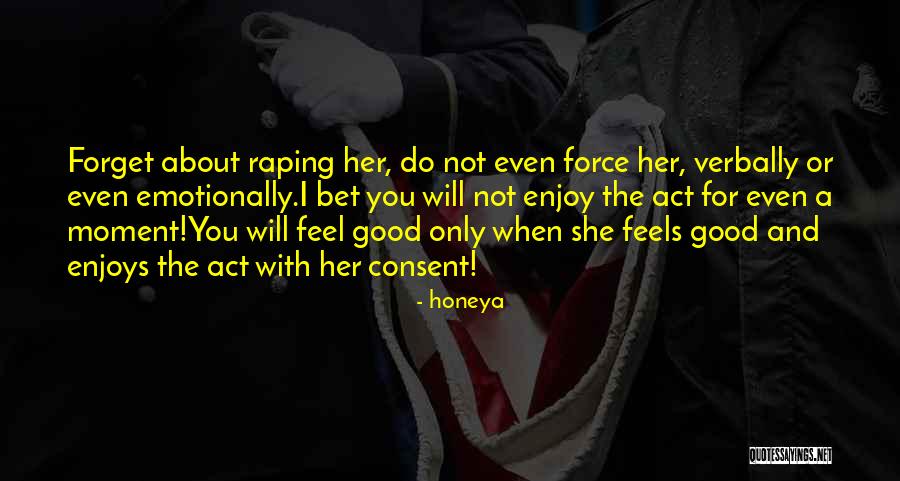 I Will Forget About You Quotes By Honeya I Will Forget About You Quotes By Honeya