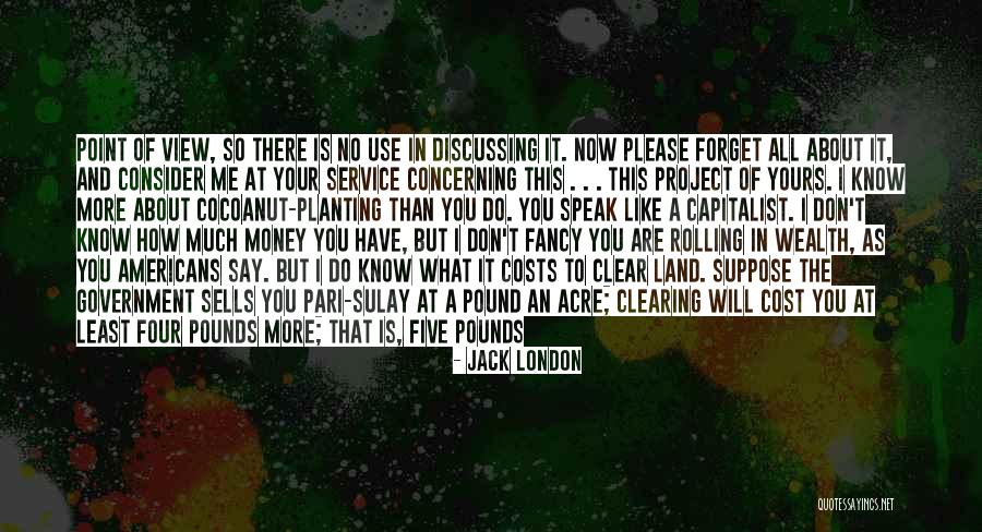 I Will Forget About You Quotes By Jack London I Will Forget About You Quotes By Jack London