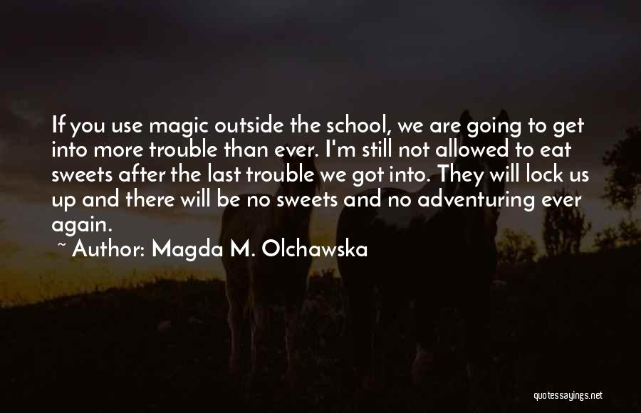 I Will Get Up Again Quotes By Magda M. Olchawska