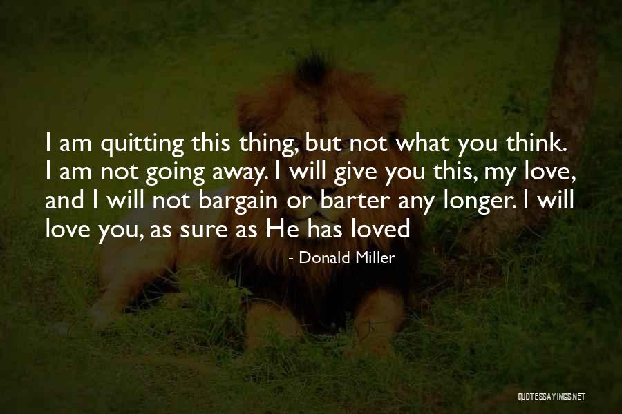 I Will Give You Love Quotes By Donald Miller