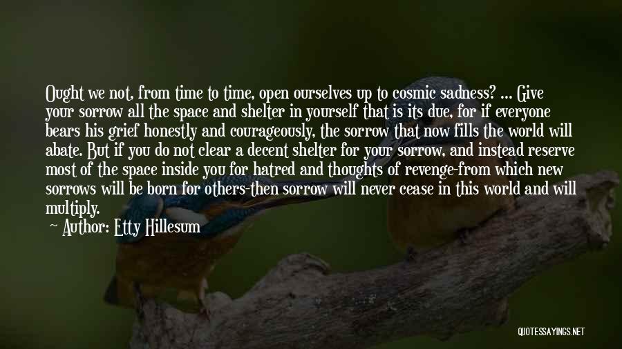 I Will Give You Time And Space Quotes By Etty Hillesum