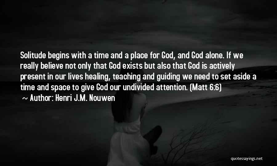 I Will Give You Time And Space Quotes By Henri J.M. Nouwen