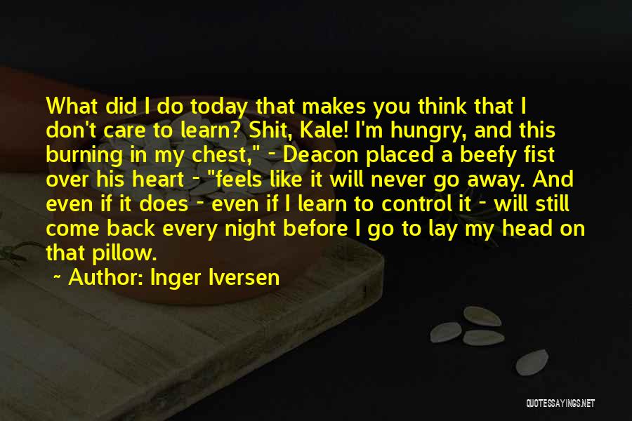 I Will Go And Never Come Back Quotes By Inger Iversen